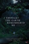 I Thought the Earth Remembered Me Movie Streaming Online