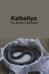 Kalbeliya - The Snake Charmers Movie Streaming Online