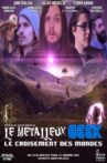 Le Métalleux Geek - Le Croisement des Mondes Movie Streaming Online