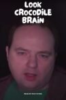 Look Crocodile Brain Movie Streaming Online