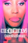 Nicki Minaj - Road To Success Movie Streaming Online