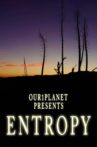 Our1Planet Presents: Entropy Movie Streaming Online