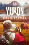 Passeport pour le Monde: Yukon Movie Streaming Online