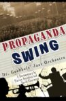 Propaganda Swing - Dr. Goebbels' Jazz Orchestra Movie Streaming Online