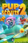 Pup Scouts 2 Movie Streaming Online