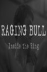 Raging Bull: Inside the Ring Movie Streaming Online