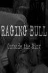 Raging Bull: Outside the Ring Movie Streaming Online