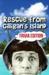 Rescue from Gilligan's Island: Trivia Edition Movie Streaming Online