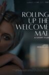 Rolling Up the Welcome Mat (A Short Film) Movie Streaming Online