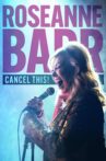 Roseanne Barr: Cancel This! Movie Streaming Online