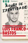 Roubo de Identidade - Luís Franco-Bastos Movie Streaming Online