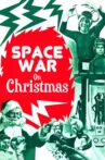 Space War On Christmas Movie Streaming Online