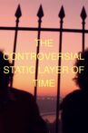 THE CONTROVERSIAL STATIC LAYER OF TIME Movie Streaming Online