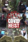 The Covid Heist Movie Streaming Online