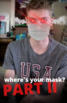 Where's Your Mask?: Part II Movie Streaming Online