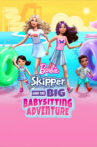 Barbie: Skipper and The Big Babysitting Adventure Movie Streaming Online