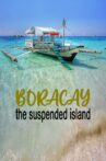 Boracay: The Suspended Island Movie Streaming Online