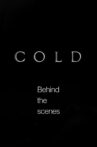 Cold - Behind the scenes Movie Streaming Online