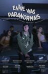 Entre Vias Paranormais Movie Streaming Online