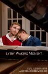 Every Waking Moment Movie Streaming Online
