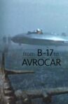 From B-17 to Avrocar Movie Streaming Online