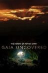 Gaia Uncovered - The History of Mother Earth Movie Streaming Online