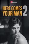 Here Comes Your Man 2 Movie Streaming Online