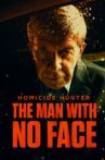 Homicide Hunter: The Man with No Face Movie Streaming Online