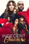 Indecent Choices Movie Streaming Online