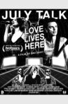 July Talk: Love Lives Here Movie Streaming Online