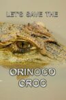 Let’s Save the Orinoco Croc Movie Streaming Online