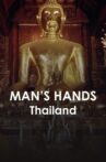 Man's Hands Thailand Movie Streaming Online
