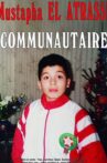 Mustapha El Atrassi - Communautaire Movie Streaming Online