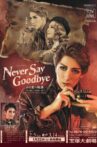 Never Say Goodbye Movie Streaming Online