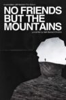 No Friends But The Mountains Movie Streaming Online