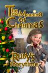 Ruby's Storytime: The True Meaning of Christmas Movie Streaming Online