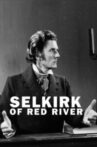 Selkirk of Red River Movie Streaming Online