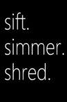 sift.simmer.shred Movie Streaming Online