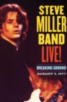Steve Miller Band Live! Breaking Ground Movie Streaming Online