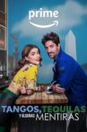 Tangos, tequilas, y algunas mentiras Movie Streaming Online