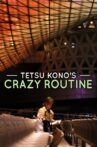 Tetsu Kono's Crazy Routine Movie Streaming Online