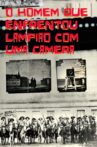 The Man Who Confronted Lampião with a Camera Movie Streaming Online