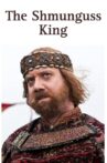 The Shmunguss King Movie Streaming Online