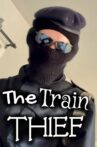 The Train Thief Movie Streaming Online