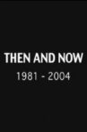 Then and Now: 1981-2004 Movie Streaming Online