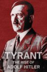 Tyrant: The Rise of Adolf Hitler Movie Streaming Online