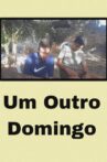 Um Outro Domingo Movie Streaming Online