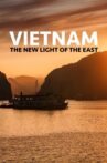 Vietnam the New Light of the East Movie Streaming Online