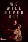 We Will Never Die Movie Streaming Online