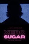 XERO SUGAR Movie Streaming Online